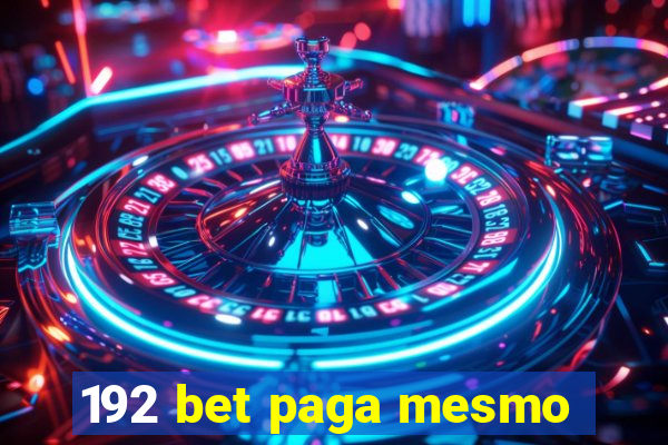 192 bet paga mesmo